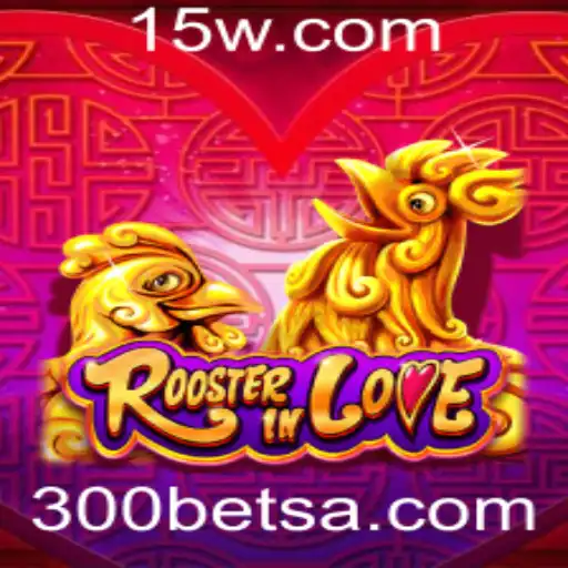 Descrição e Regras do Jogo 'RoosterInLove' com Aposta de 300